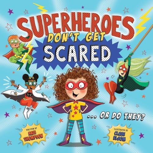 Superheroes Don't Get Scared... Or Do They?