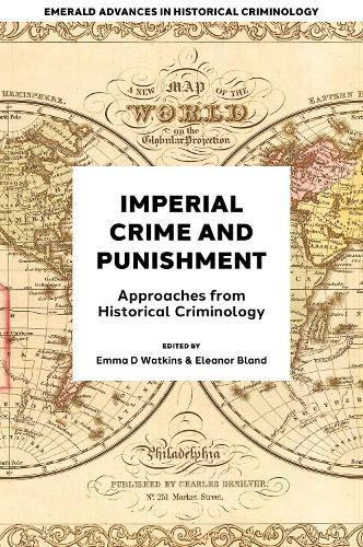 Imperial Crime and Punishment: Approaches from Historical Criminology