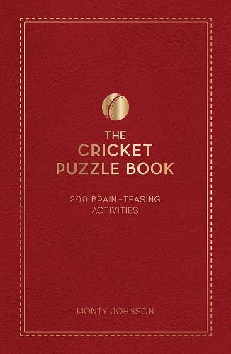 The Cricket Puzzle Book: 200 Brain-Teasing Puzzles, Games and Trivia