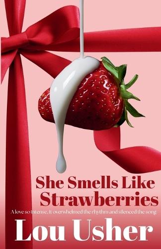 She Smells Like Strawberries: A Contemporary Spicy Rockstar Romance