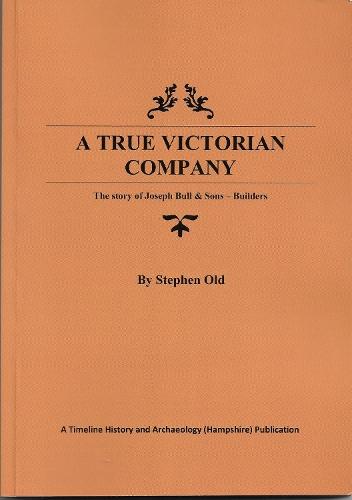 A True Victorian Company: The Story of Joseph Bull & Sons - Builders