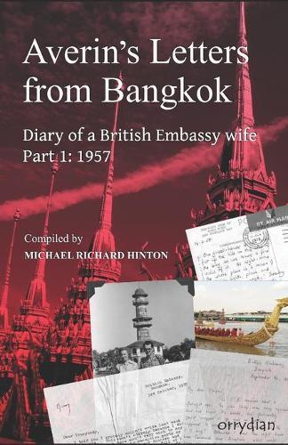 Averin's Letters from Bangkok: Diary of a British Embassy wife, part 1: 1957