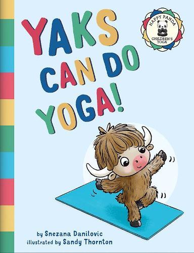 Yaks can do yoga!: A story about yoga, friendship and mindfulness