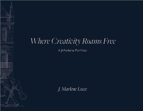 Where Creativity Roams Free: A JMarlene Portfolio