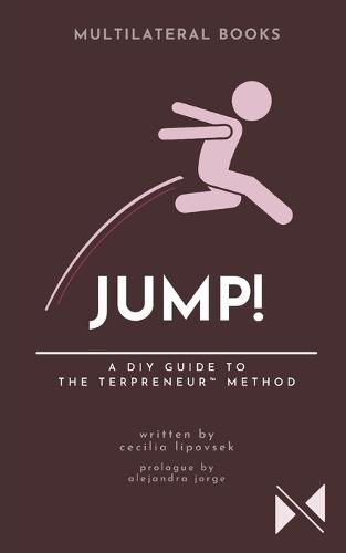 Jump!: A DIY Guide to The Terpreneur(TM) Method