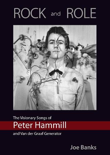 ROCK and ROLE: The Visionary Songs of Peter Hammill and Van der Graaf Generator