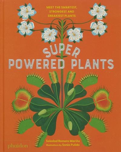 Superpowered Plants: Meet the Smartest, Strongest, and Sneakiest Plants