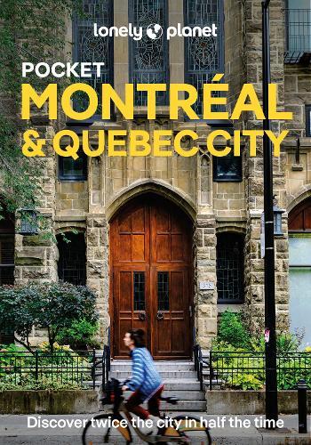 Lonely Planet Pocket Montreal & Quebec City: Discover Twice the City in Half the Time | Top Sights | Maps & Walking Tours | Covers Old Montreal, Rue St-Denis & the Village, Oratoire St-Joseph and more