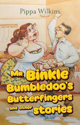 Mr Binkle Bumbledoo's Butterfingers and other stories