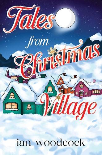 Tales From A Christmas Village