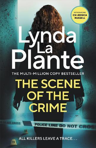 The Scene of the Crime: The instant Sunday Times bestselling Richard and Judy book club pick from the Queen of Crime Drama