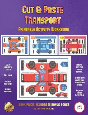 Printable Activity Workbook (Cut and Paste Transport): 20 full-color cut and paste kindergarten 3D activity sheets designed to develop visuo-perceptual skills in preschool children.