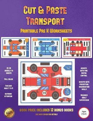 Printable Pre K Worksheets (Cut and Paste Transport): 20 full-color cut and paste kindergarten 3D activity sheets designed to develop visuo-perceptual skills in preschool children.