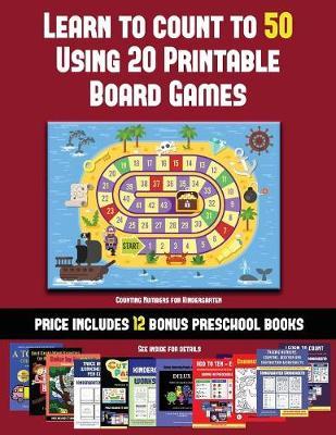Counting Numbers for Kindergarten (Learn to Count to 50 Using 20 Printable Board Games): A full-color workbook with 20 printable board games for preschool/kindergarten children.