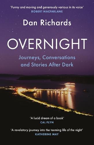 Overnight: Journeys, Conversations and Stories After Dark