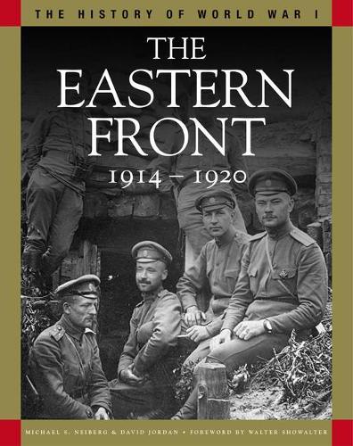 The Eastern Front 1914–1920: From Tannenberg to the Russo-Polish War