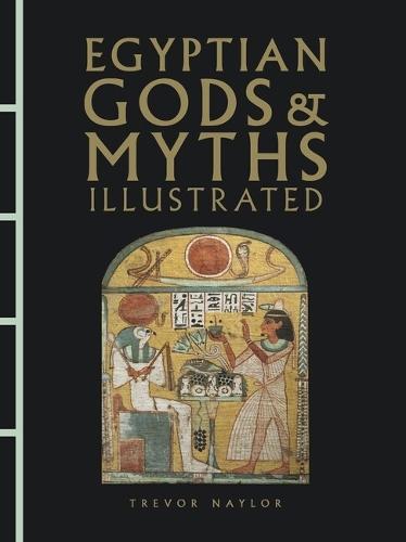 Egyptian Gods & Myths Illustrated