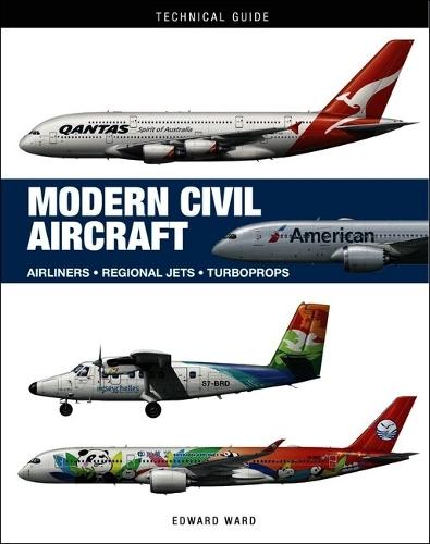Modern Civil Aircraft: Airliners * Regional Jets * Turboprops