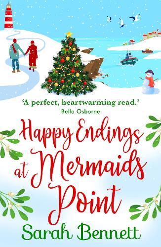 Happy Endings at Mermaids Point: The feel-good, festive read from Sarah Bennett