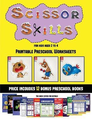 Printable Preschool Worksheets (Scissor Skills for Kids Aged 2 to 4): 20 full-color kindergarten activity sheets designed to develop scissor skills in preschool children. The price of this book includes 12 printable PDF kindergarten workbooks