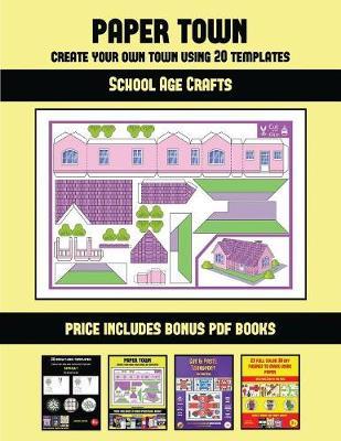 School Age Crafts (Paper Town - Create Your Own Town Using 20 Templates): 20 full-color kindergarten cut and paste activity sheets designed to create your own paper houses. The price of this book includes 12 printable PDF kindergarten workbooks