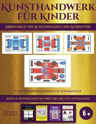 Arbeitsblatter Ausschneiden und Kleben PDF (17 3D-Transportfahrzeuge zum Basteln): Kunsthandwerk fur Kinder - 17 3D -Transportfahrzeuge zum Basteln