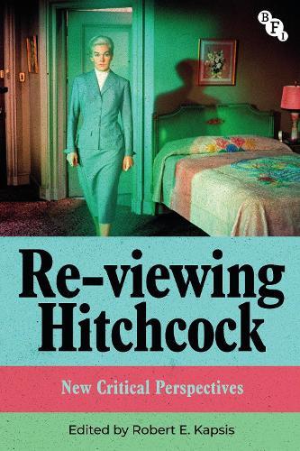 Re-viewing Hitchcock: New Critical Perspectives