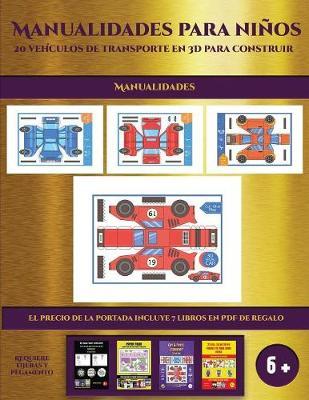 Manualidades faciles (19 vehiculos de transporte en 3D para construir): Un regalo genial para que los ninos pasen horas de diversion haciendo manualidades con papel.