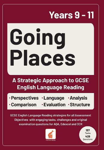 Going Places: A Strategic Approach to GCSE English Language Reading