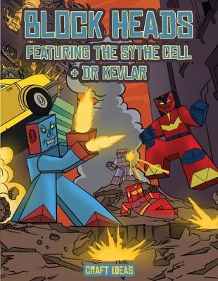 Craft Ideas (Block Heads - Featuring the Sythe Cell & Dr Kevlar): This Block Heads paper crafts book for kids comes with 7 specially selected 3D Block Head characters and 1 hoverboard