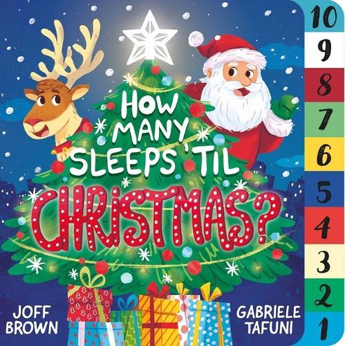 How Many Sleeps 'Til Christmas?: A Countdown to the Most Special Day of the Year