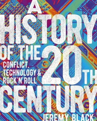 A History of the 20th Century: Conflict, Technology & Rock'n'roll