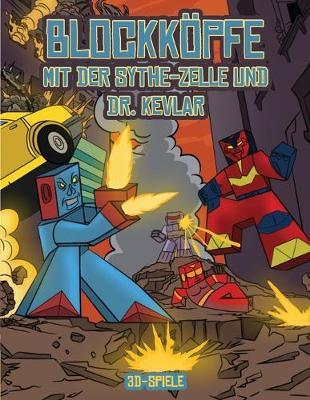 3D-Spiele (Blockkoepfe - mit der Sythe-Zelle und Dr. Kevlar): Dieses Blockkoepfe Papier -Bastelbuch fur Kinder kommt mit 7 speziell ausgewahlten Blockkopf-Charakteren und 1 Schwebeboard