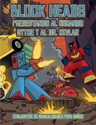 Conjuntos de manualidades para ninos (Presentando al Comando Sythe y al Dr. Kevlar): Este libro de manualidades recortables de Block Heads para ninos incluye 7 personajes Block Heads especialmente seleccionados y 1 aerodeslizador