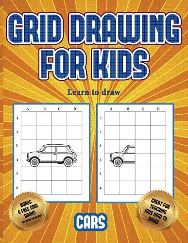 Learn to draw (Learn to draw cars): This book teaches kids how to draw cars using grids