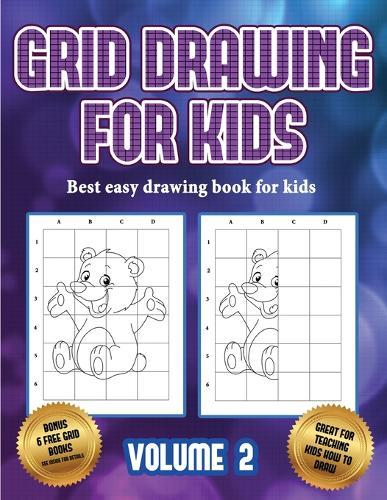 Best easy drawing book for kids (Grid drawing for kids - Volume 2): This book teaches kids how to draw using grids