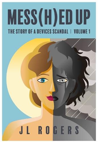 Mess(H)ed Up: The Story Of A Device Scandal Volume 1