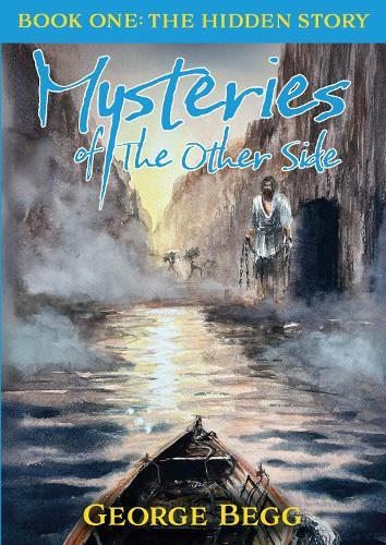 Mysteries Of The Other Side: Book One: The Hidden Story
