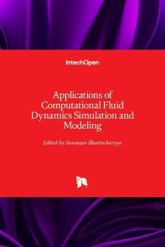 Applications of Computational Fluid Dynamics Simulation and Modeling