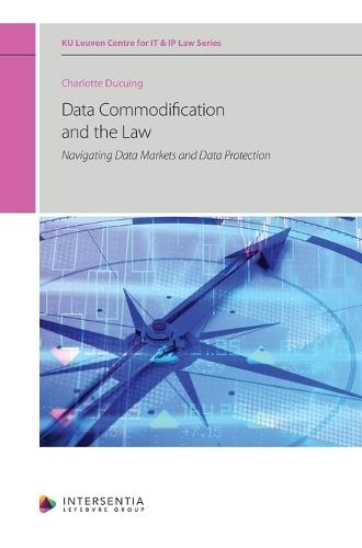 Data Commodification and the Law: Navigating Data Markets and Data Protection