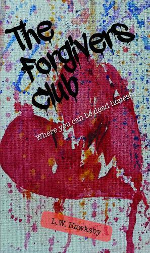 The Forgivers Club: Where you can be dead honest...