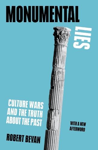 Monumental Lies: Culture Wars and the Truth about the Past