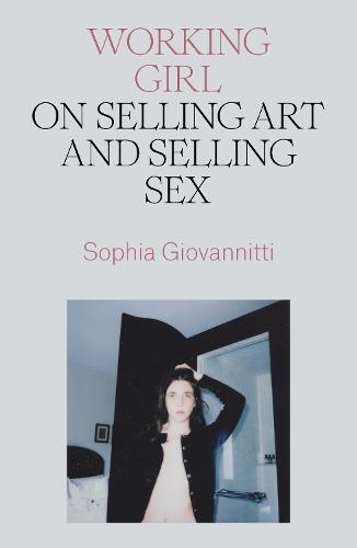 Working Girl: On Selling Art and Selling Sex