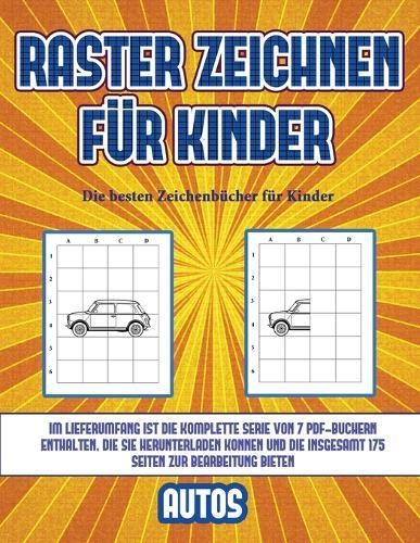 Die besten Zeichenbucher fur Kinder (Raster zeichnen fur Kinder - Autos): Dieses Buch bringt Kindern bei, wie man Comic-Tiere mit Hilfe von Rastern zeichnet