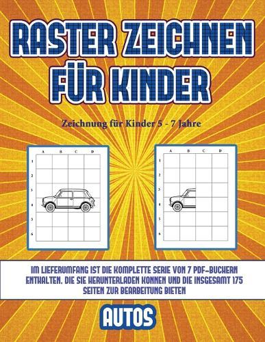 Zeichnung fur Kinder 5 - 7 Jahre (Raster zeichnen fur Kinder - Autos): Dieses Buch bringt Kindern bei, wie man Comic-Tiere mit Hilfe von Rastern zeichnet