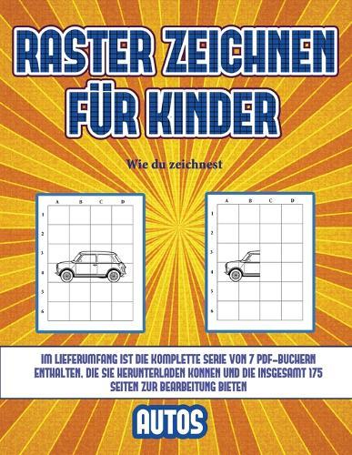 Wie du zeichnest (Raster zeichnen fur Kinder - Autos): Dieses Buch bringt Kindern bei, wie man Comic-Tiere mit Hilfe von Rastern zeichnet