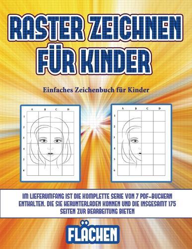 Einfaches Zeichenbuch fur Kinder (Raster zeichnen fur Kinder - Flachen): Dieses Buch bringt Kindern bei, wie man Comic-Tiere mit Hilfe von Rastern zeichnet
