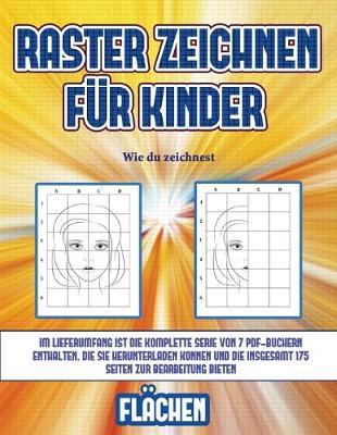 Wie du zeichnest (Raster zeichnen fur Kinder - Flachen): Dieses Buch bringt Kindern bei, wie man Comic-Tiere mit Hilfe von Rastern zeichnet