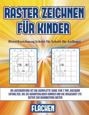Bleistiftzeichnung Schritt fur Schritt fur Anfanger (Raster zeichnen fur Kinder - Flachen): Dieses Buch bringt Kindern bei, wie man Comic-Tiere mit Hilfe von Rastern zeichnet