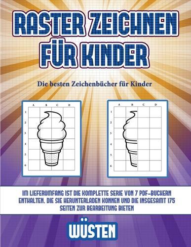 Die besten Zeichenbucher fur Kinder (Raster zeichnen fur Kinder - Wusten): Dieses Buch bringt Kindern bei, wie man Comic-Tiere mit Hilfe von Rastern zeichnet